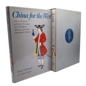 China For The West - Volume I and II, David Howard and John Ayers. First Edition (1978)