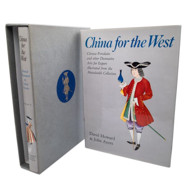 China For The West - Volume I and II, David Howard and John Ayers. First Edition (1978)